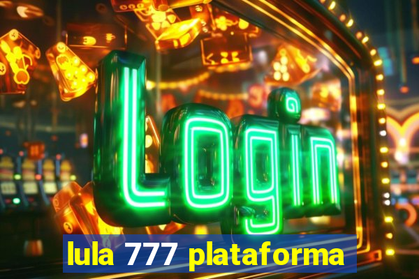 lula 777 plataforma